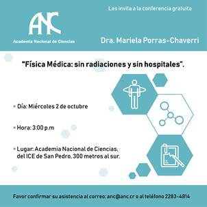 Afiche de invitación a conferencia: "Física Méidca: sin radiaciones y sin hospitales", que se llevó a cabo el miércoles 2 de octubre, en la Acadmia Nacional de Ciencias e impartida por la Dra. Mariela Porras-Chaverri.