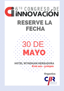 Afiche del 6 to Congreso de Innovación, 30 de mayo, Hotel Wyndham Herradura, de 8:00 am a  5:00 pm, organiza Cámara de Industrias de Costa Rica.