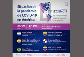 Afiche "La Asociación Interciencia  anuncia el panel de discusión "Situación de la pandemia de COVID-19 en América". Se realizará el 24 de septiembre de 17 a 19h (hora de Brasil) en el canal de YouTube de la Sociedad Brasileña para el Avance de la Ciencia (SBPC) El objetivo de estas discusiones es intercambiar información entre los países y fomentar la cooperación latinoamericana en ciencia y tecnología.

NOSOTROS lo invitamos a unirse a nosotros. Acceso Gratuito